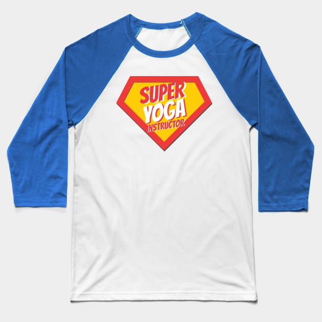 Yoga Instructor Gifts | Super Yoga Instructor Baseball T-Shirt by BetterManufaktur